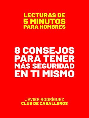 cover image of 8 Consejos Para Tener Más Seguridad En Ti Mismo